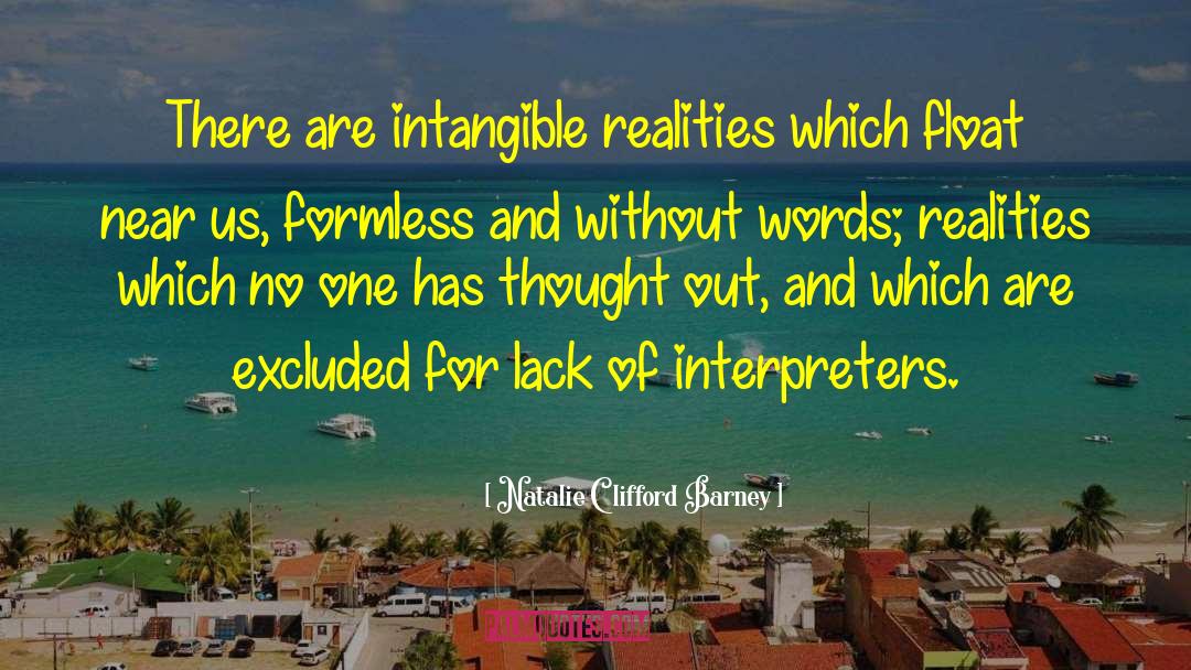 Natalie Clifford Barney Quotes: There are intangible realities which