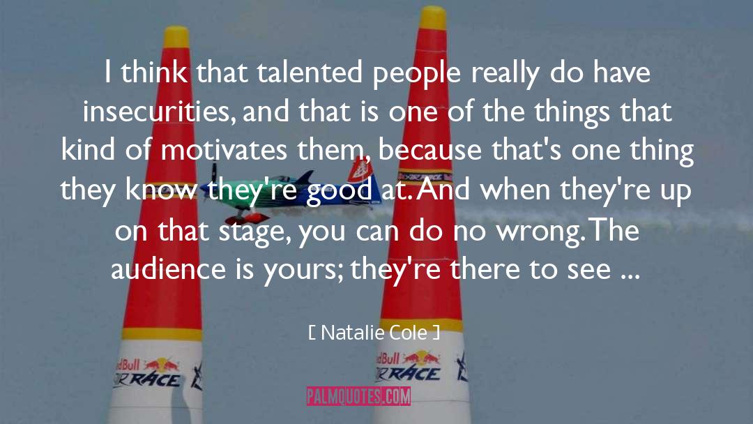 Natalie Cole Quotes: I think that talented people