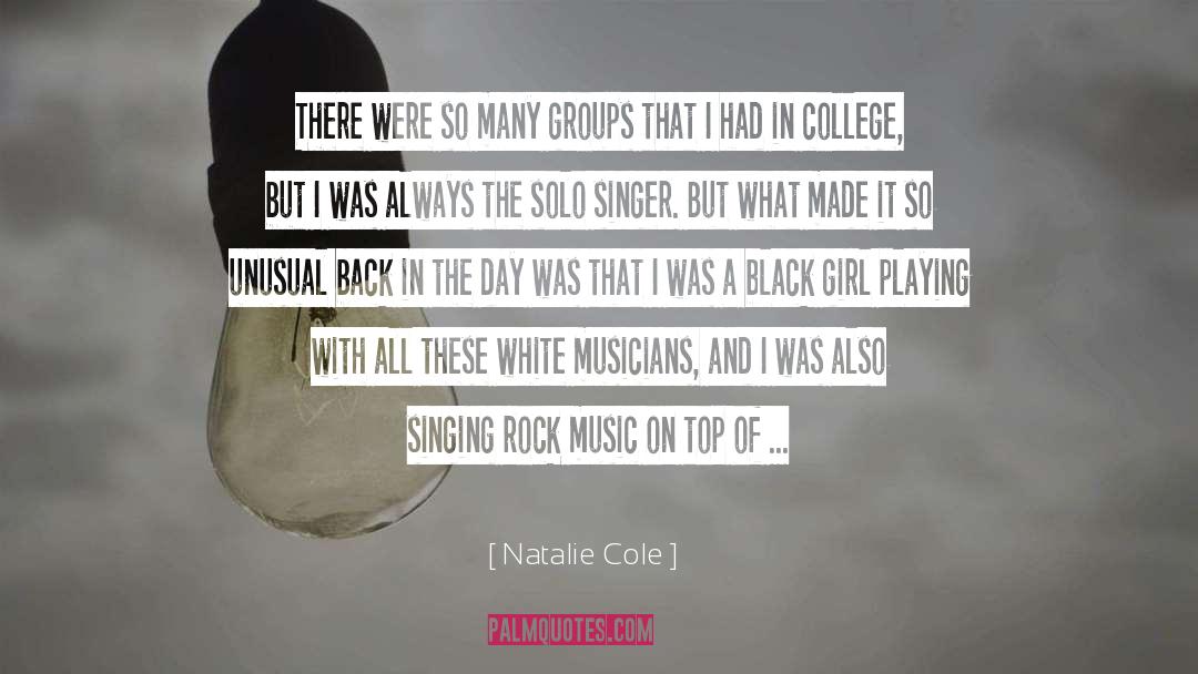 Natalie Cole Quotes: There were so many groups