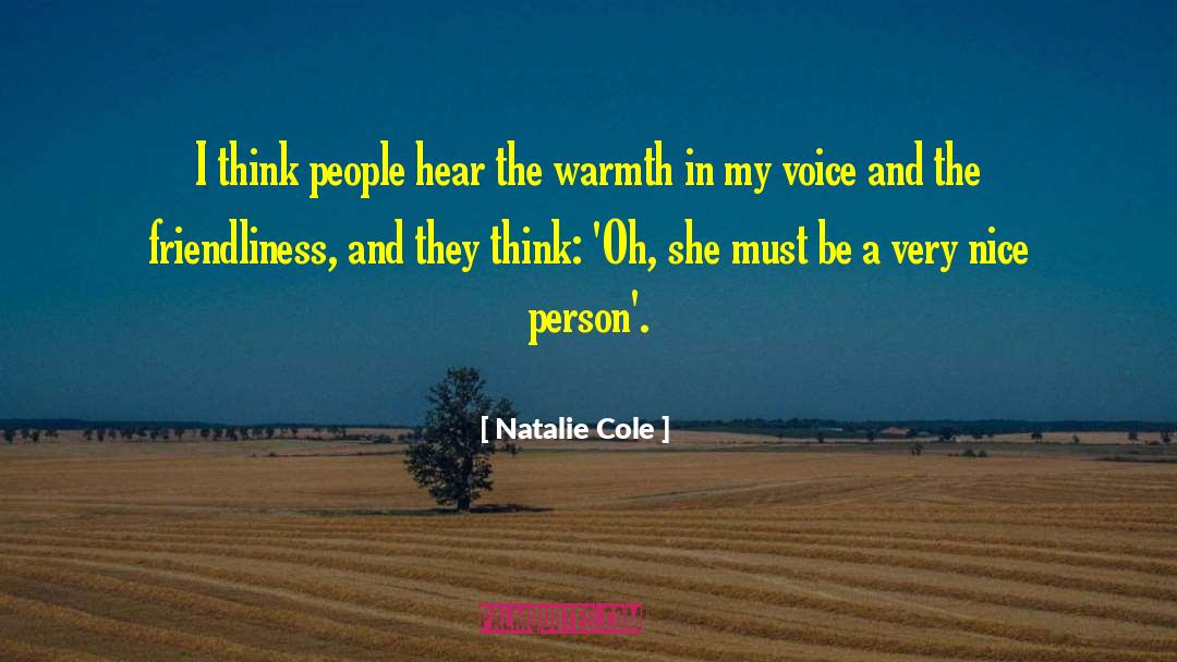 Natalie Cole Quotes: I think people hear the