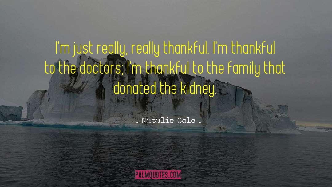 Natalie Cole Quotes: I'm just really, really thankful.