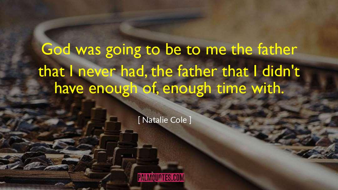 Natalie Cole Quotes: God was going to be