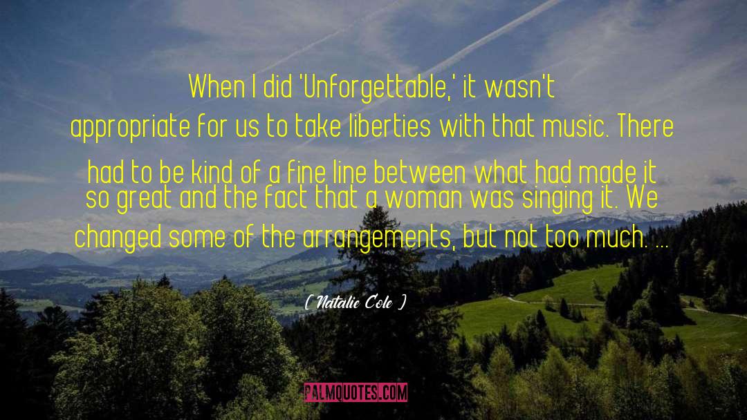 Natalie Cole Quotes: When I did 'Unforgettable,' it