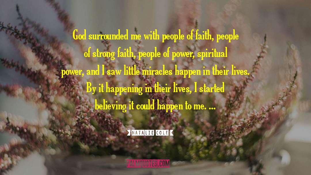 Natalie Cole Quotes: God surrounded me with people