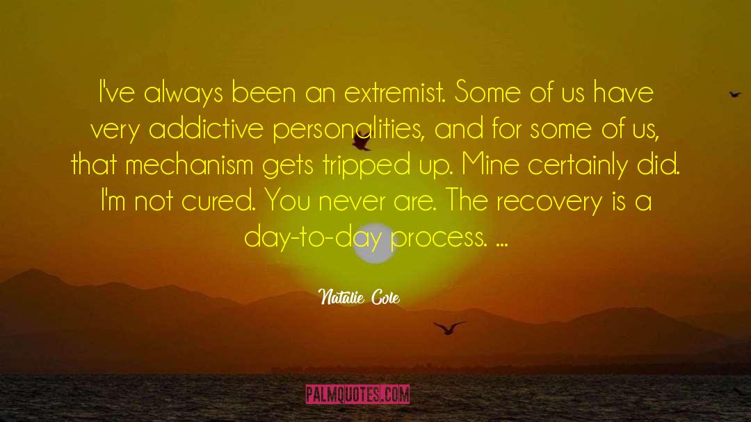 Natalie Cole Quotes: I've always been an extremist.