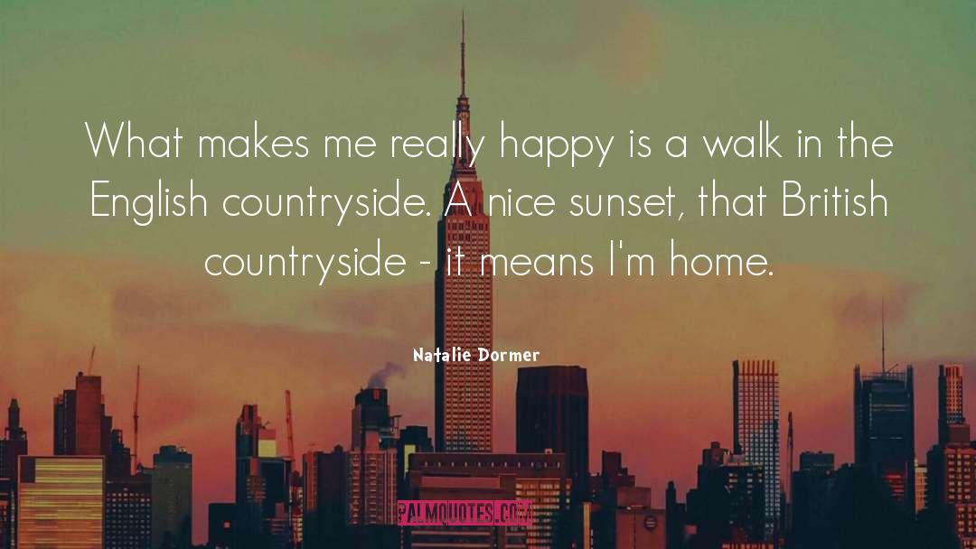 Natalie Dormer Quotes: What makes me really happy