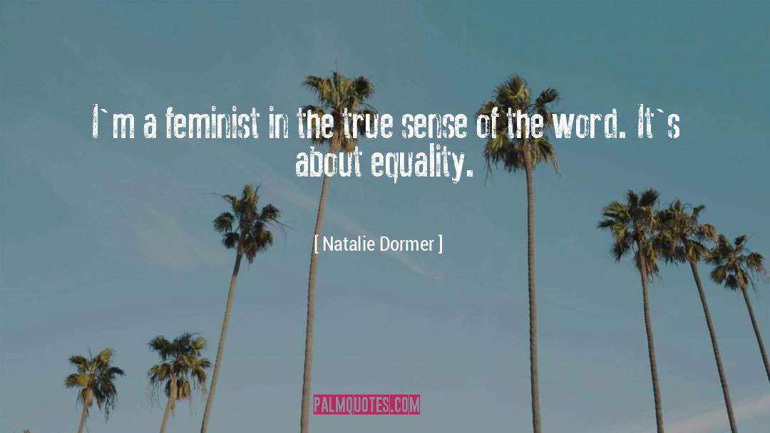 Natalie Dormer Quotes: I'm a feminist in the