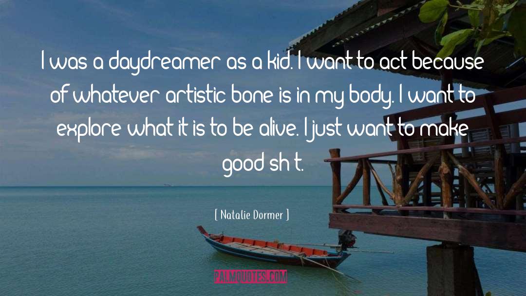 Natalie Dormer Quotes: I was a daydreamer as