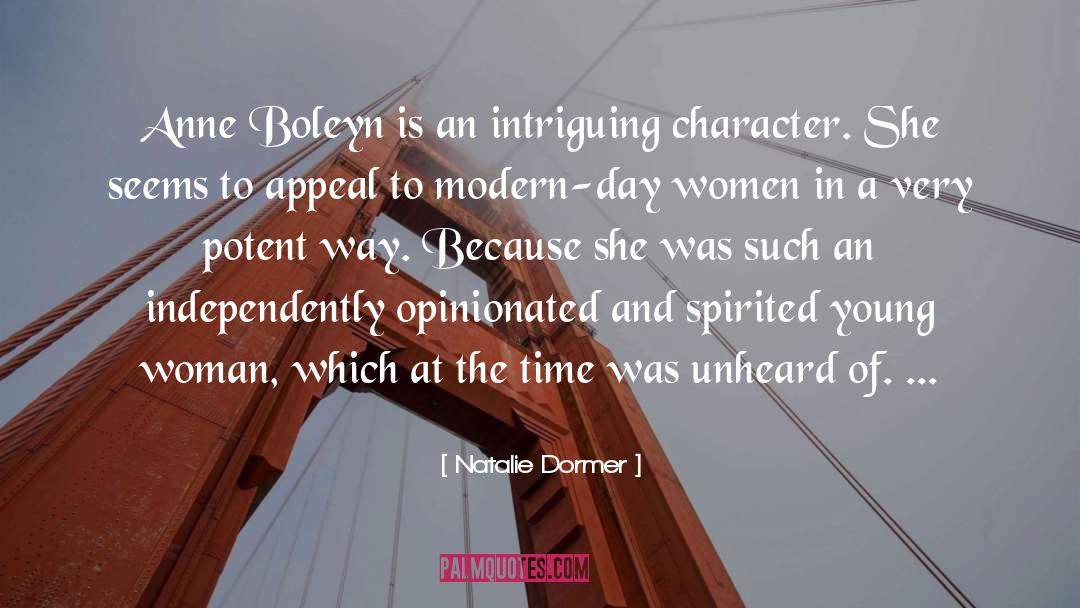Natalie Dormer Quotes: Anne Boleyn is an intriguing