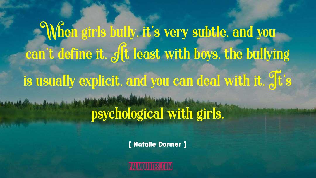 Natalie Dormer Quotes: When girls bully, it's very