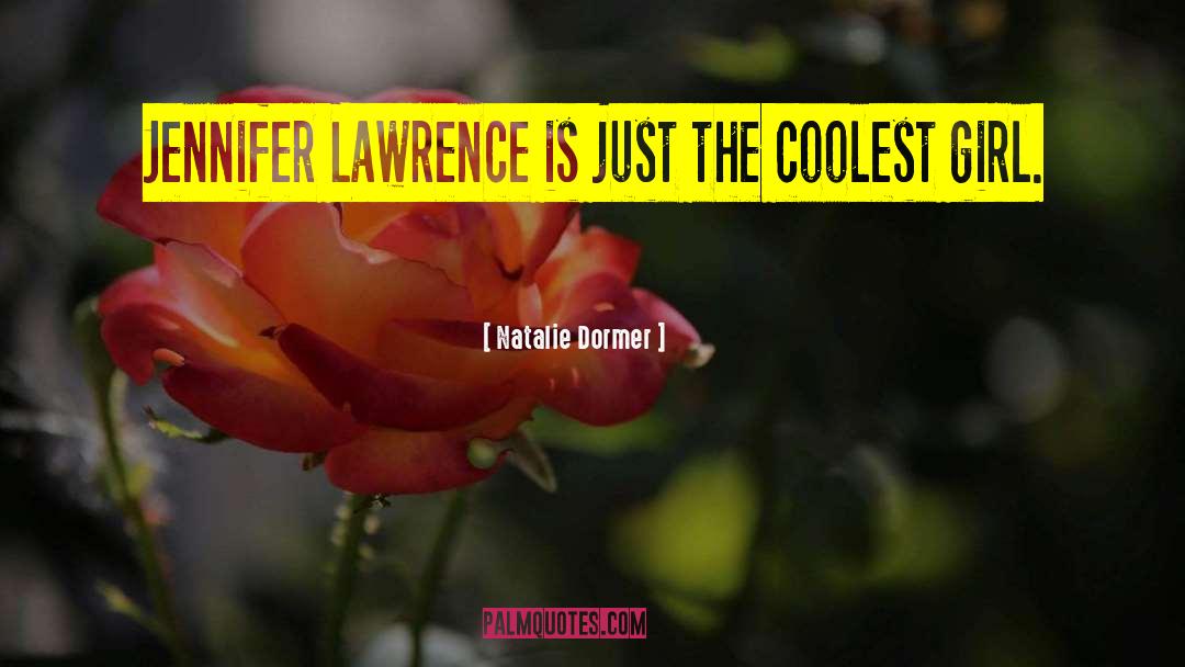 Natalie Dormer Quotes: Jennifer Lawrence is just the