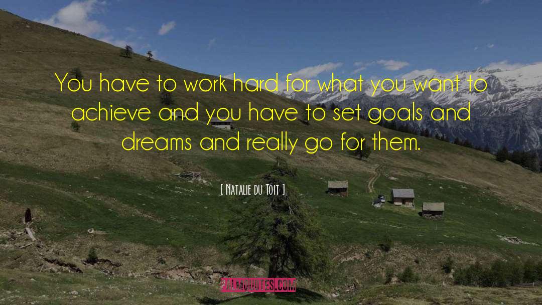 Natalie Du Toit Quotes: You have to work hard