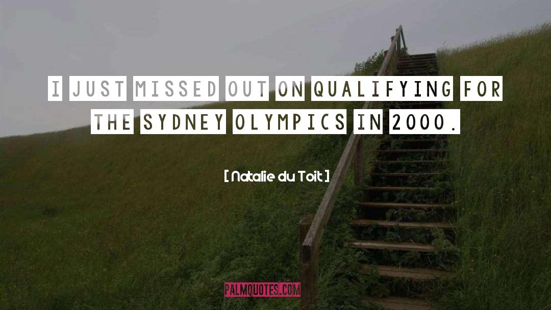 Natalie Du Toit Quotes: I just missed out on