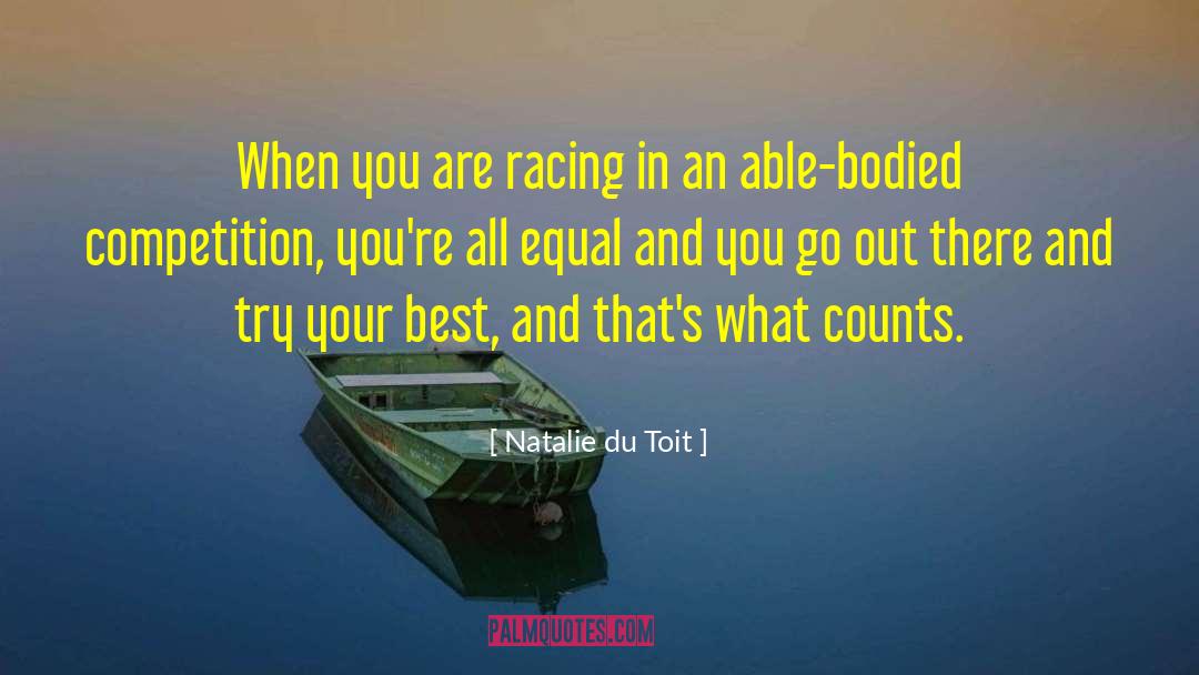 Natalie Du Toit Quotes: When you are racing in