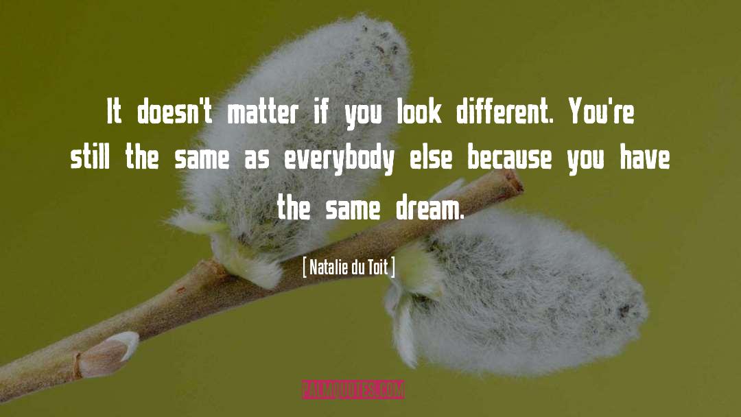 Natalie Du Toit Quotes: It doesn't matter if you