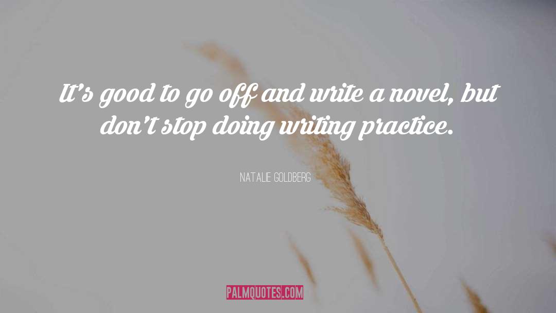 Natalie Goldberg Quotes: It's good to go off