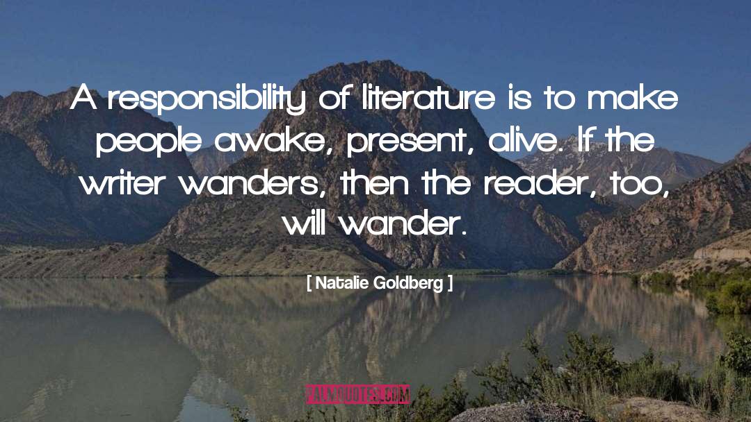 Natalie Goldberg Quotes: A responsibility of literature is