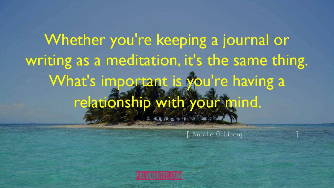 Natalie Goldberg Quotes: Whether you're keeping a journal