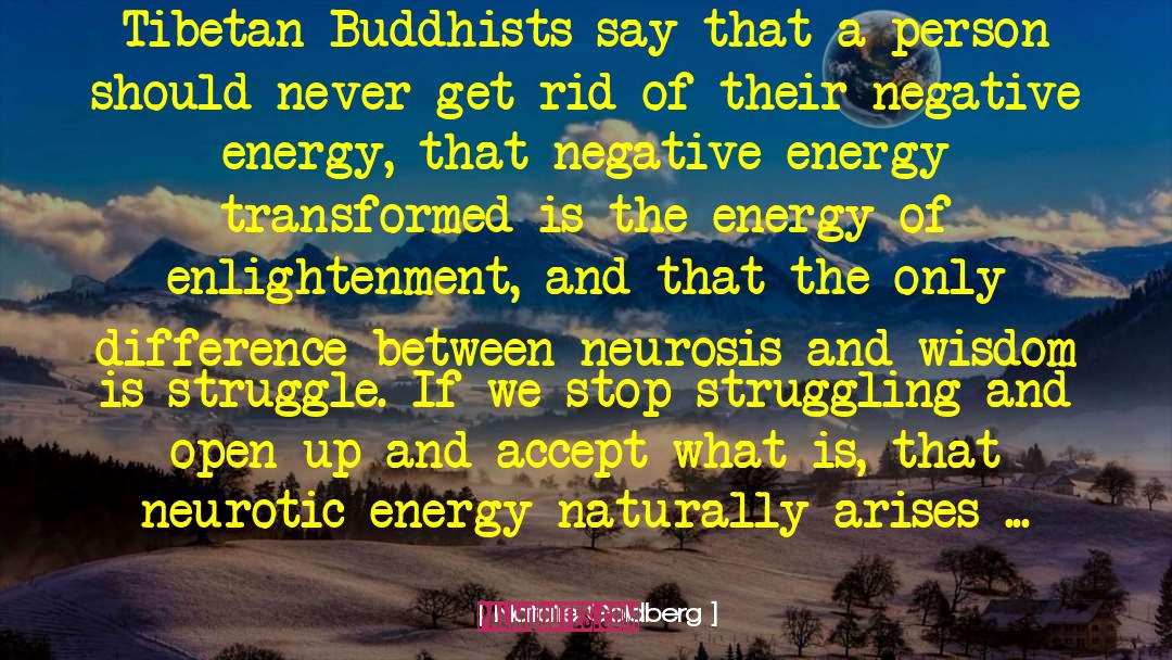 Natalie Goldberg Quotes: Tibetan Buddhists say that a