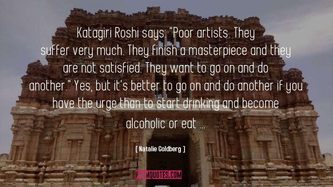 Natalie Goldberg Quotes: Katagiri Roshi says: 