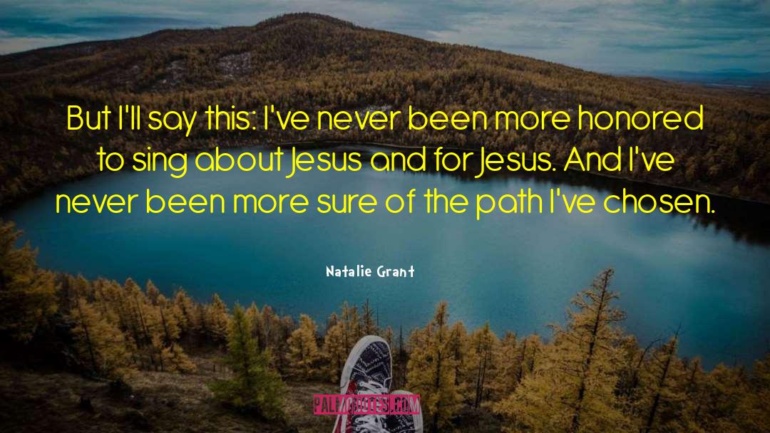 Natalie Grant Quotes: But I'll say this: I've