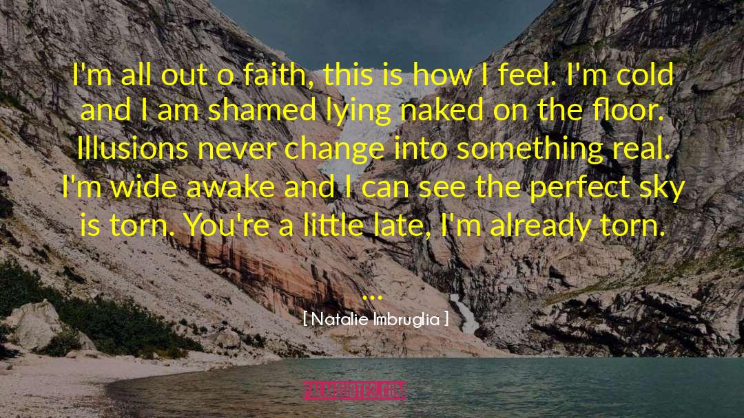 Natalie Imbruglia Quotes: I'm all out o faith,