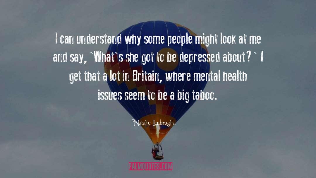 Natalie Imbruglia Quotes: I can understand why some