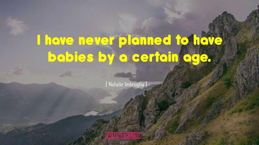 Natalie Imbruglia Quotes: I have never planned to