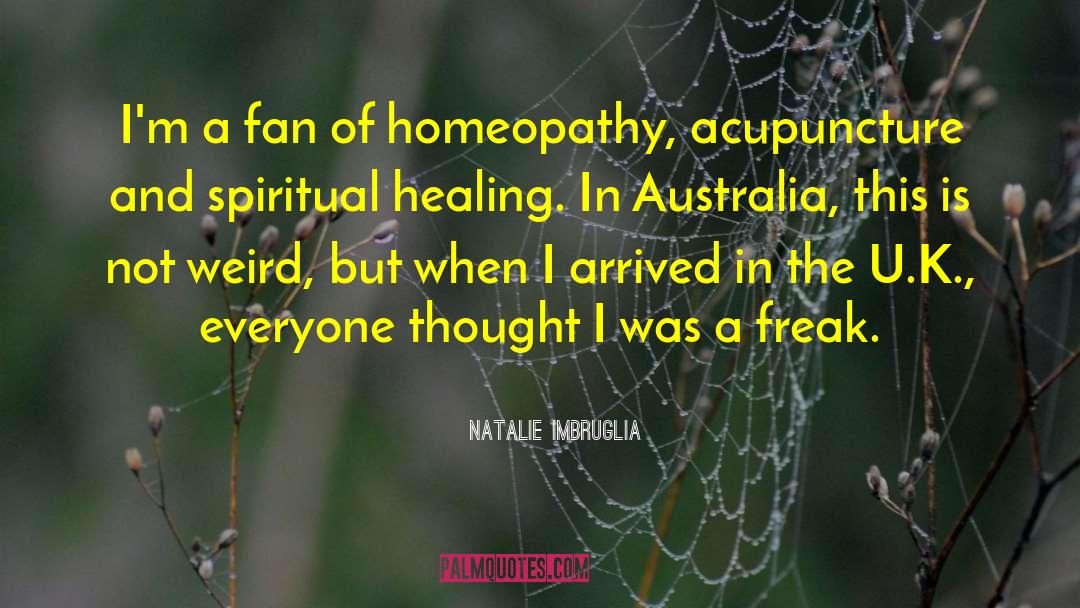 Natalie Imbruglia Quotes: I'm a fan of homeopathy,