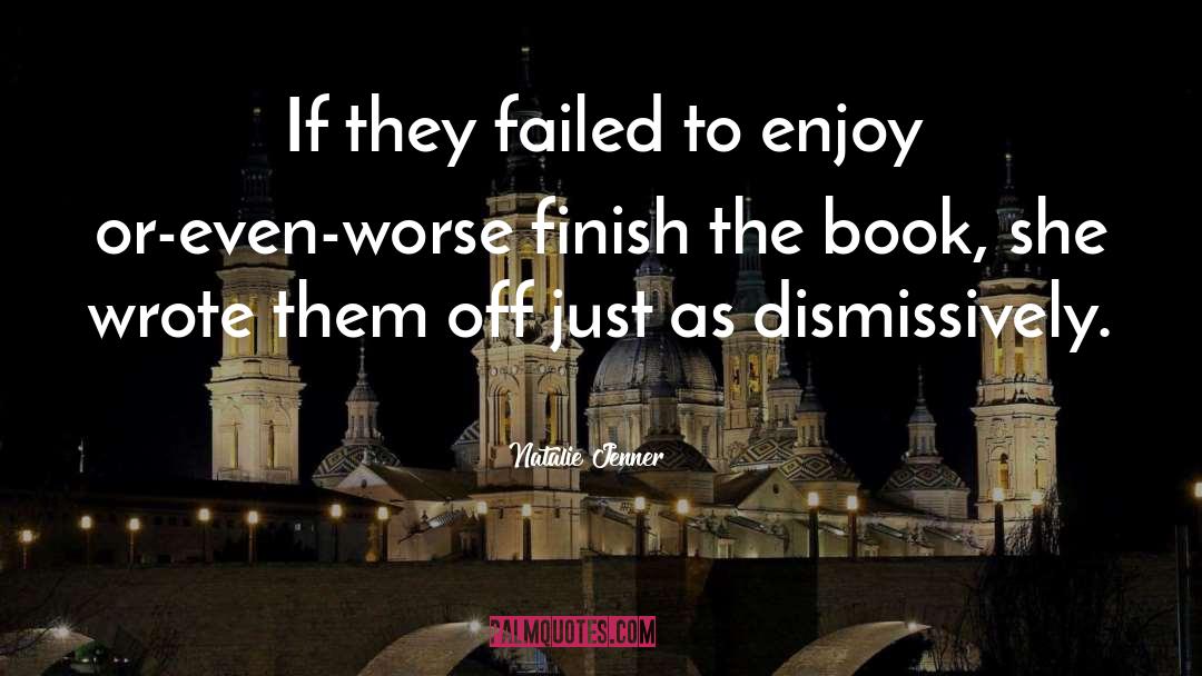 Natalie Jenner Quotes: If they failed to enjoy