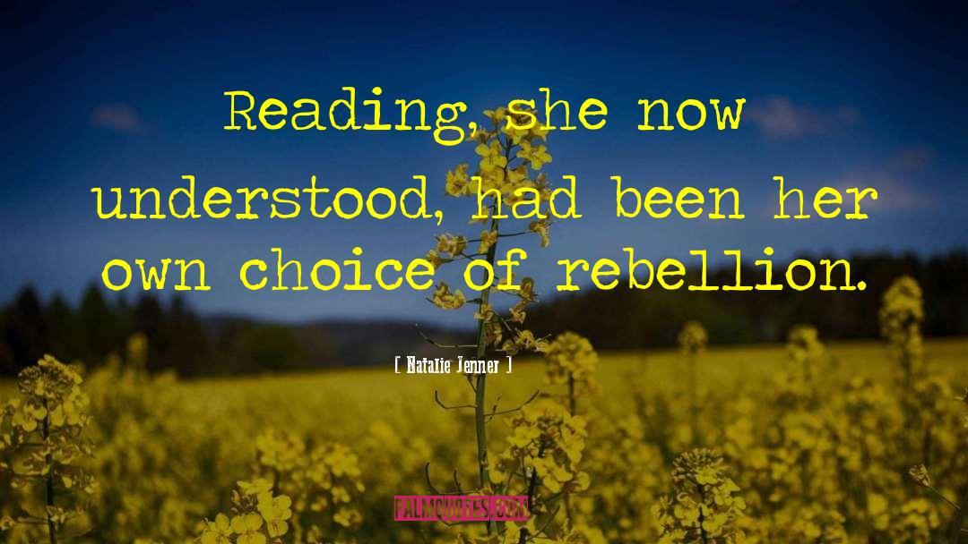 Natalie Jenner Quotes: Reading, she now understood, had