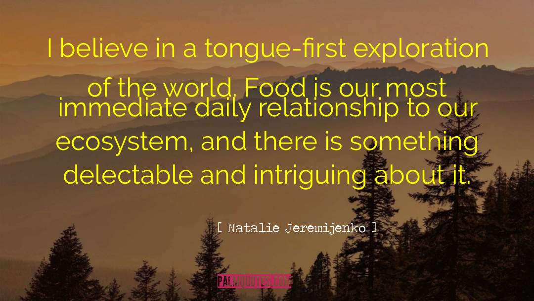 Natalie Jeremijenko Quotes: I believe in a tongue-first