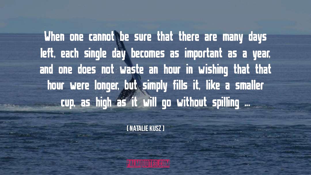 Natalie Kusz Quotes: When one cannot be sure