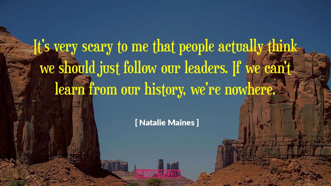 Natalie Maines Quotes: It's very scary to me