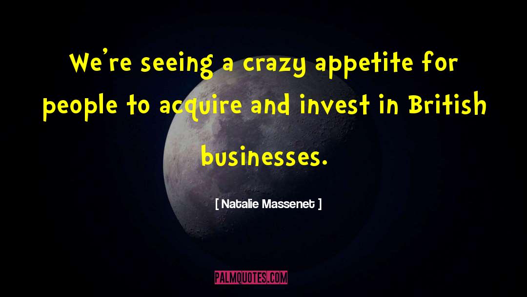 Natalie Massenet Quotes: We're seeing a crazy appetite