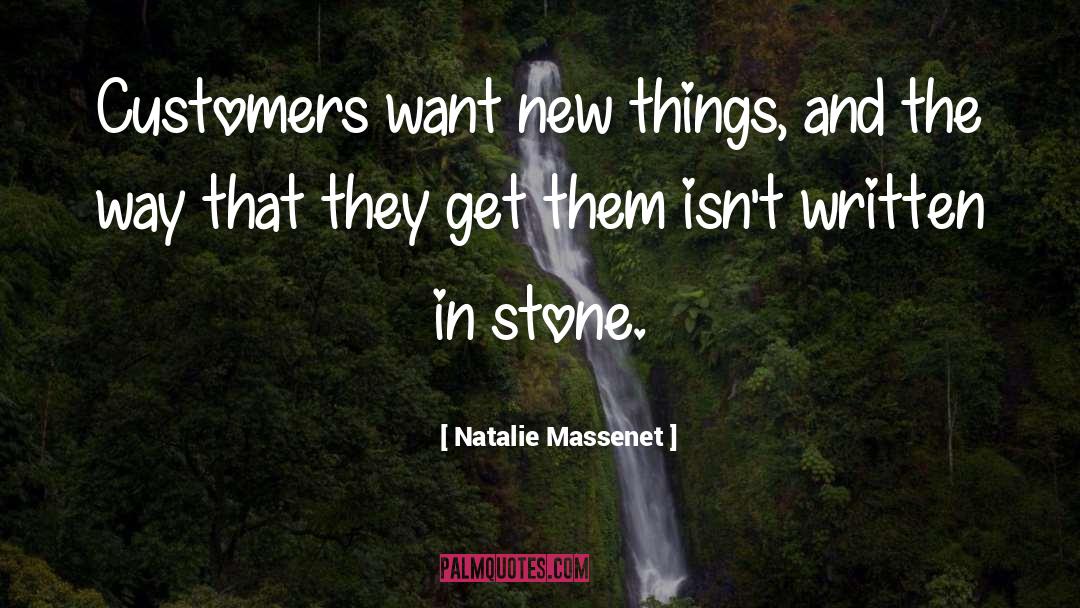 Natalie Massenet Quotes: Customers want new things, and