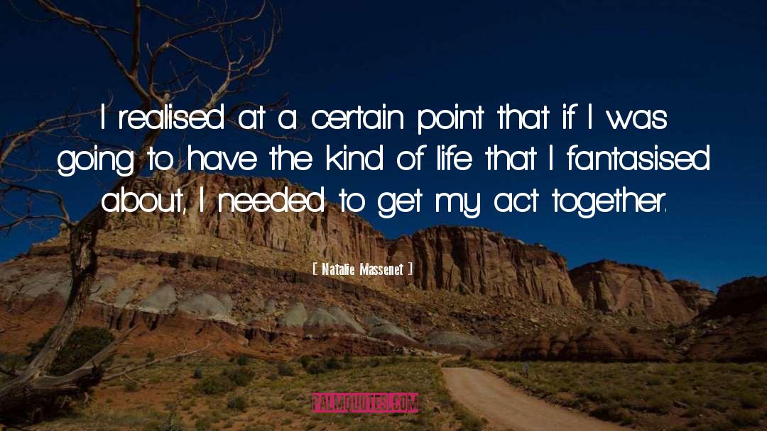 Natalie Massenet Quotes: I realised at a certain