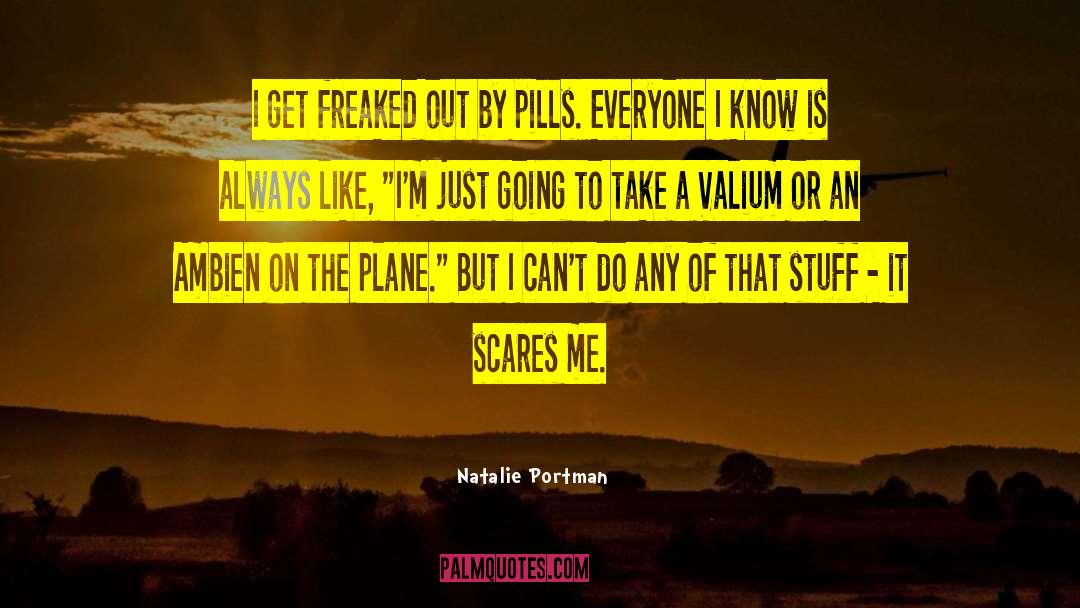 Natalie Portman Quotes: I get freaked out by