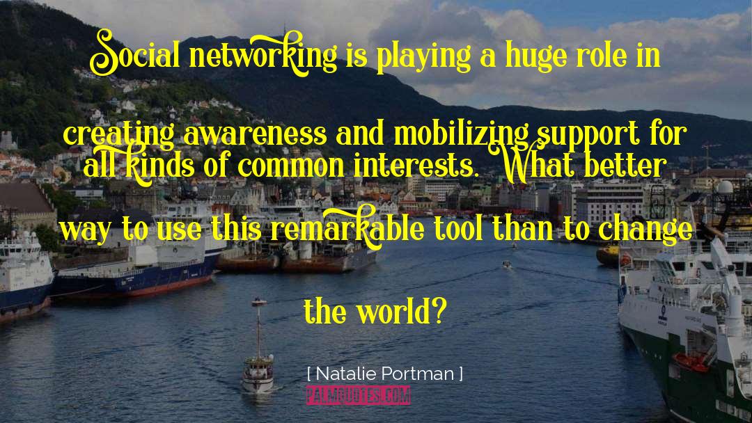 Natalie Portman Quotes: Social networking is playing a
