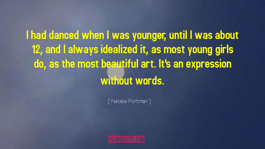 Natalie Portman Quotes: I had danced when I