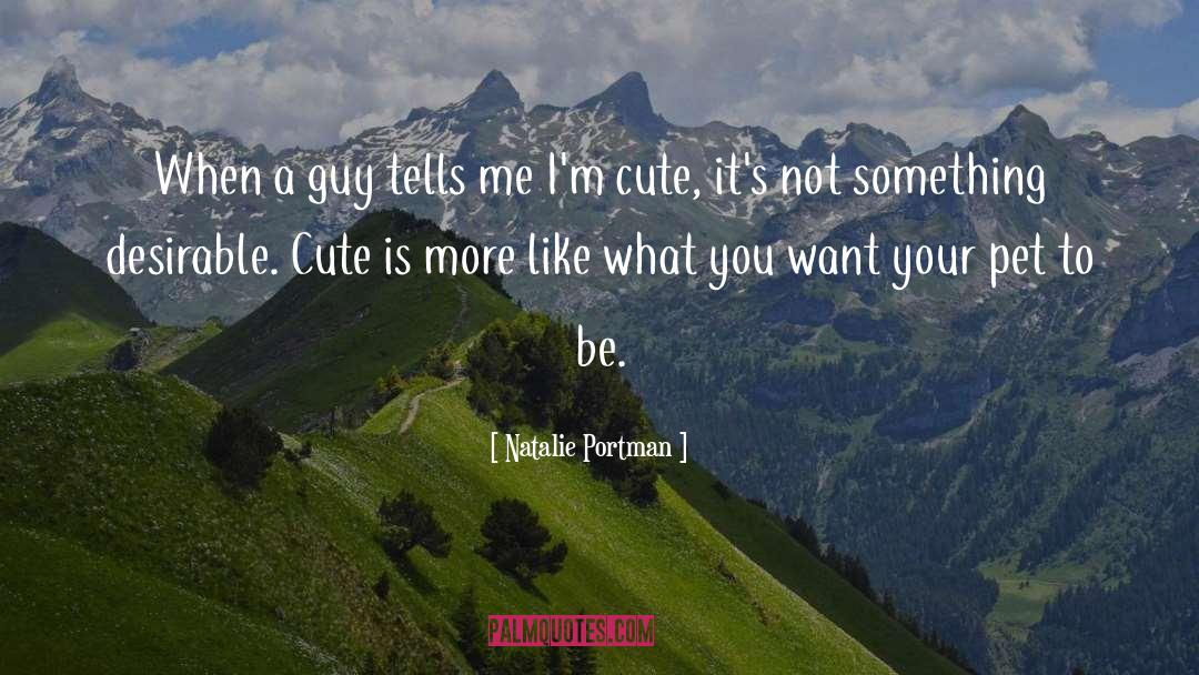Natalie Portman Quotes: When a guy tells me