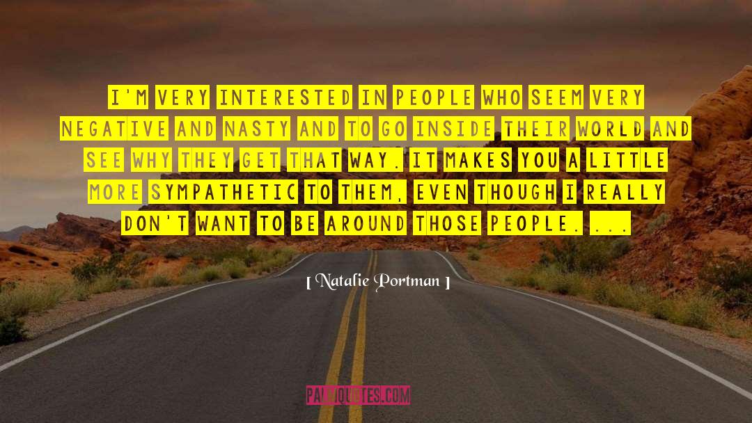 Natalie Portman Quotes: I'm very interested in people