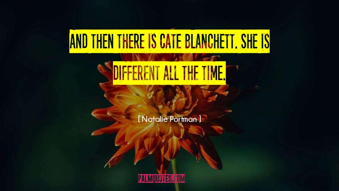 Natalie Portman Quotes: And then there is Cate