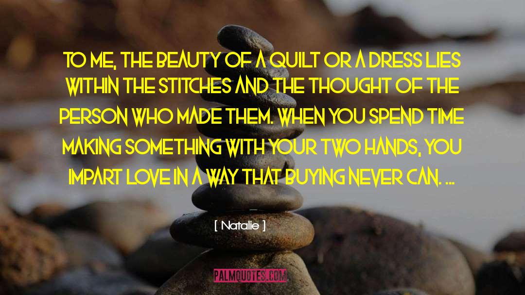 Natalie Quotes: To me, the beauty of