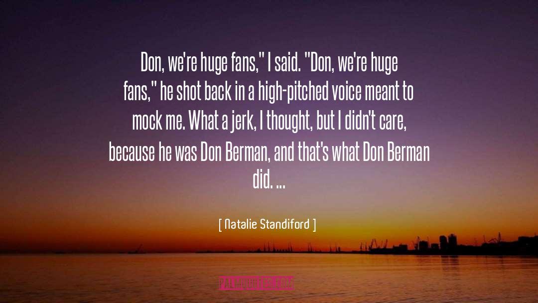 Natalie Standiford Quotes: Don, we're huge fans,