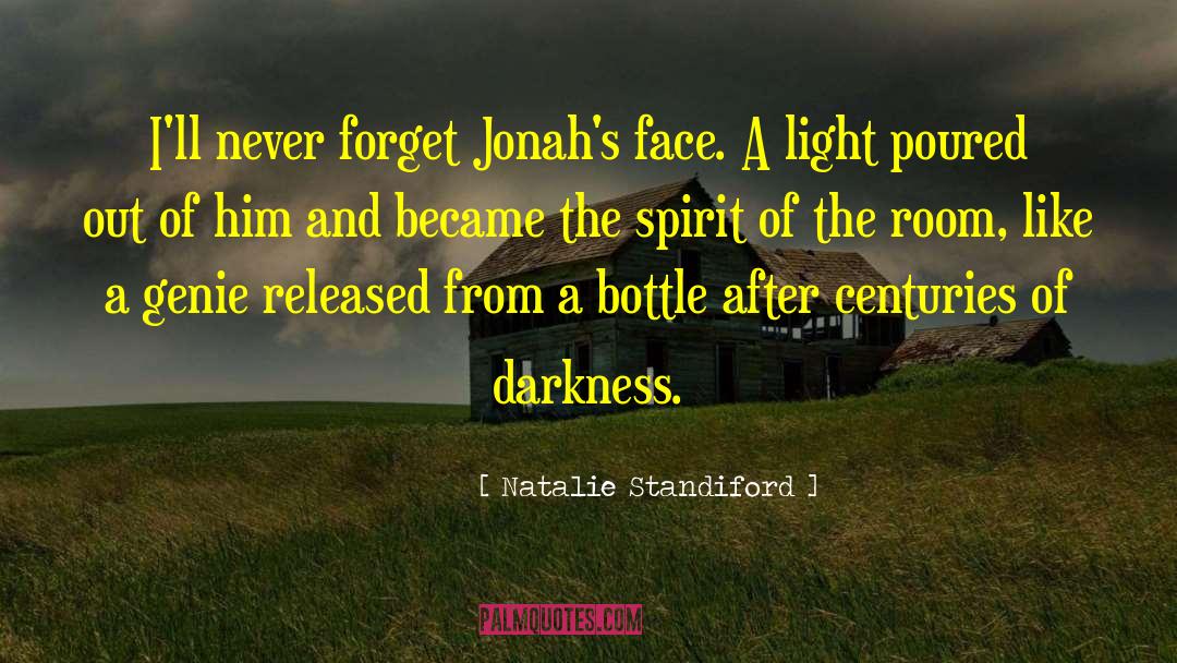 Natalie Standiford Quotes: I'll never forget Jonah's face.