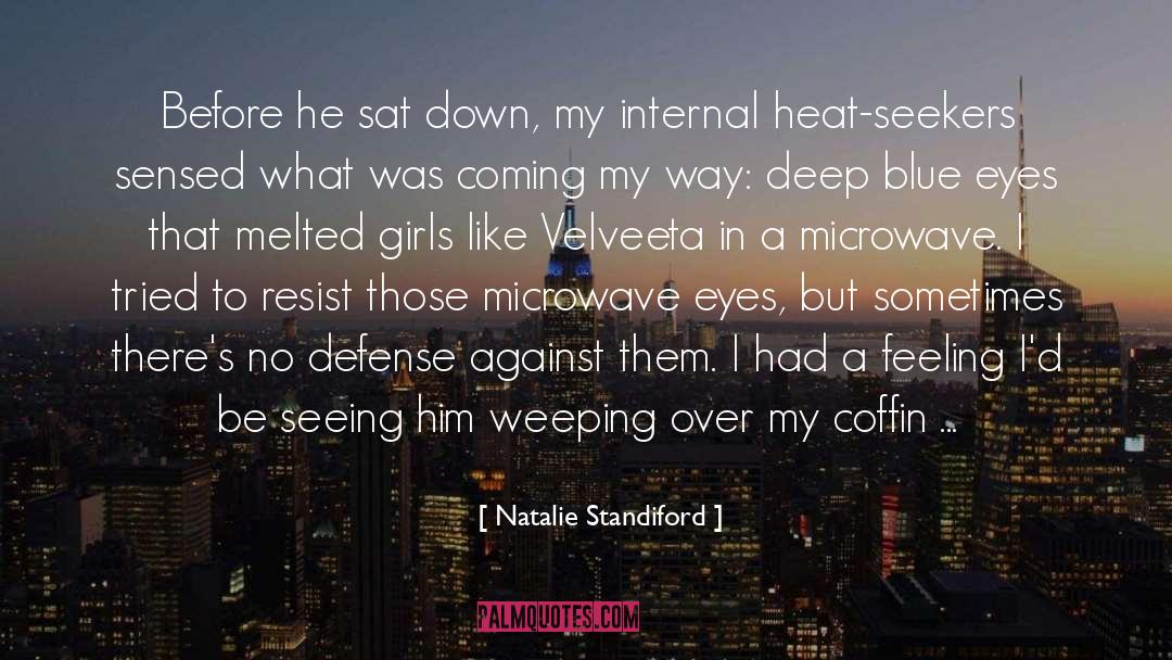 Natalie Standiford Quotes: Before he sat down, my