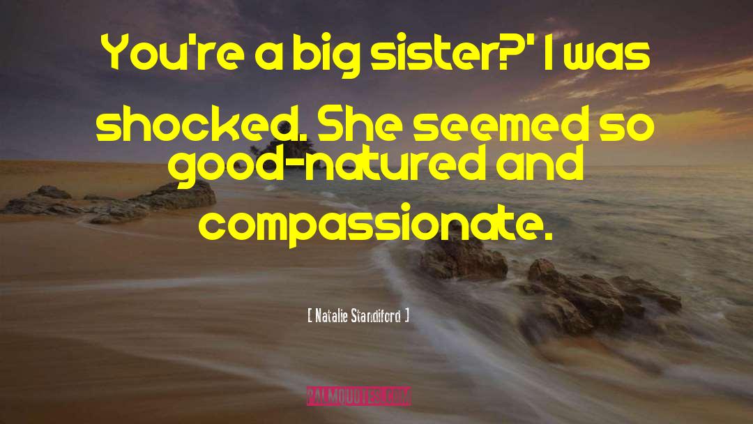 Natalie Standiford Quotes: You're a big sister?' I