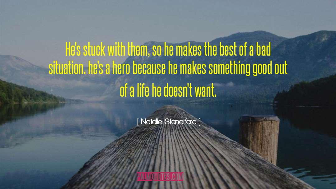 Natalie Standiford Quotes: He's stuck with them, so