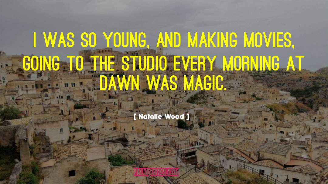 Natalie Wood Quotes: I was so young, and